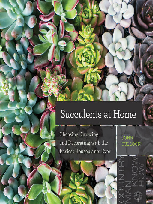 Title details for Succulents at Home by John Tullock - Wait list